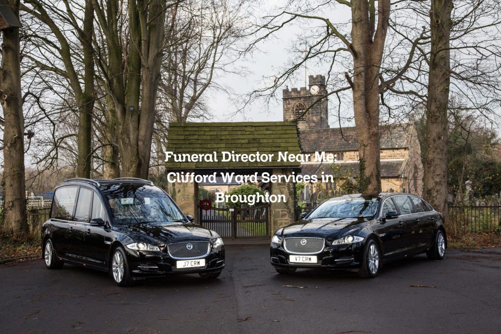 Funeral Director Near Me: Clifford Ward Services in Broughton